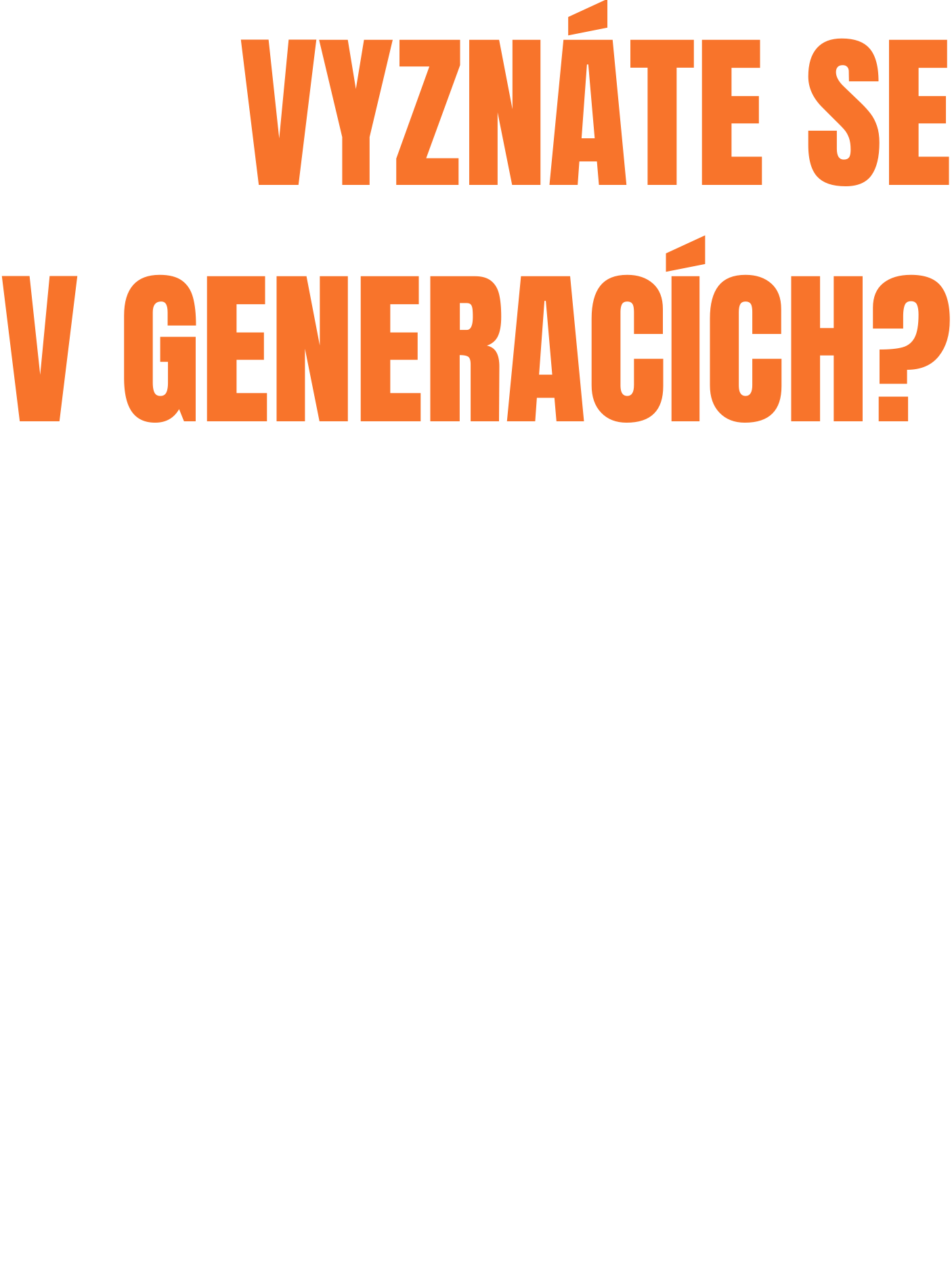 Vyznáte se v generacích?